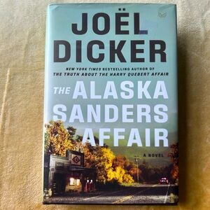 The Alaska Sanders Affair Hardcover Book by Joel Dicker